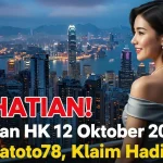 PERHATIAN! Keluaran HK 12 Oktober 2025 Konohatoto78, Klaim Hadiah Lo! - keluaranterkini.com