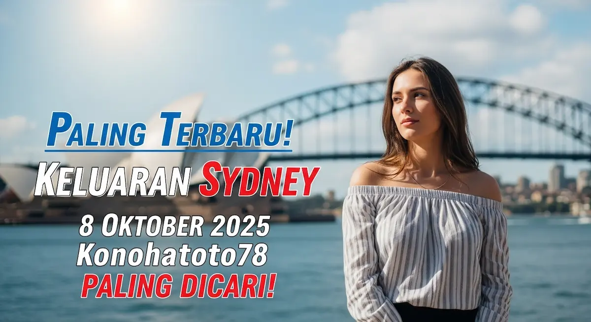 Paling Terbaru! Keluaran Sydney 8 Oktober 2025 Konohatoto78 Paling Dicari! - keluaranterkini.com