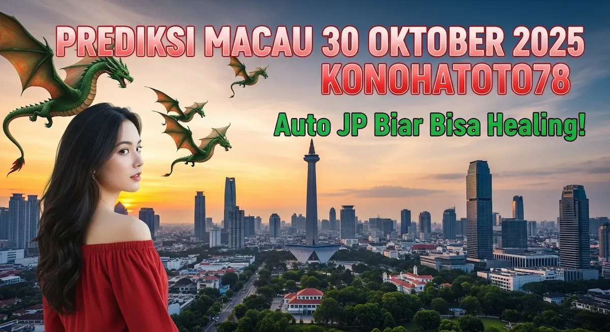 Prediksi Macau 30 Oktober 2025 Konohatoto78 Auto JP Biar Bisa Healing! - keluaranterkini.com