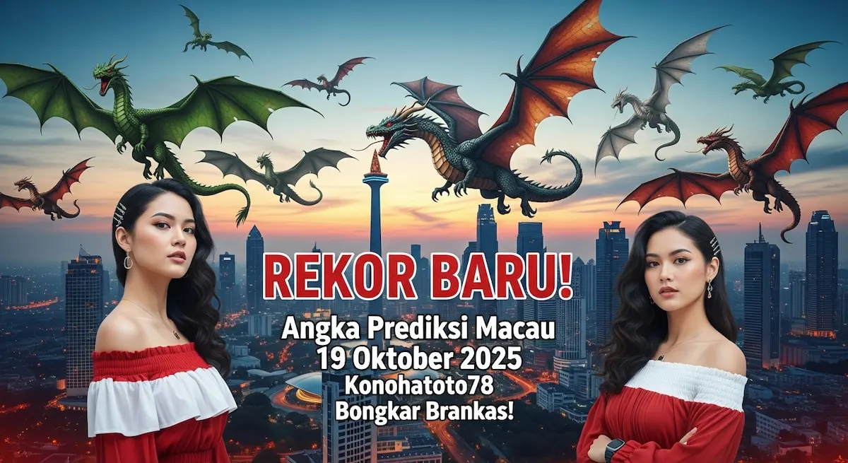 REKOR BARU! Angka Prediksi Macau 19 Oktober 2025 Konohatoto78 Bongkar Brankas! - keluaranterkini.com