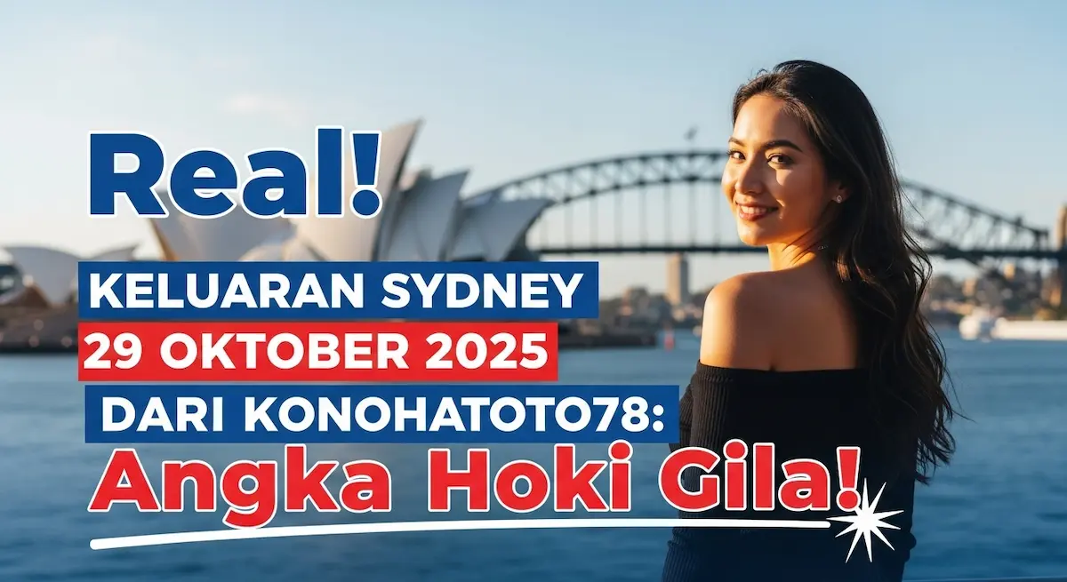 Real! Keluaran Sydney 29 Oktober 2025 Dari Konohatoto78 Angka Hoki Gila! - keluaranterkini.com