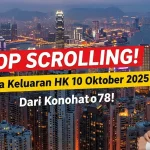 STOP SCROLLING! Ini Dia Keluaran HK 10 Oktober 2025 Dari Konohatoto78! - kelauranterbaru.com