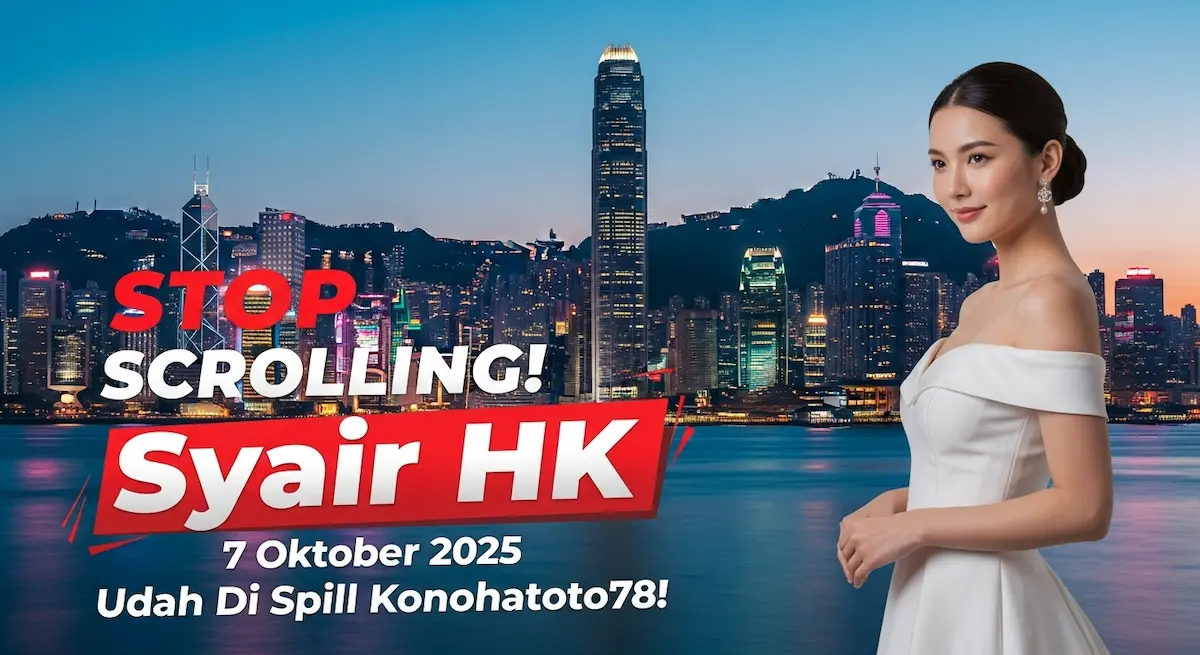 STOP SCROLLING! Syair HK 7 Oktober 2025 Udah Di Spill Konohatoto78! - keluaranterkini.com