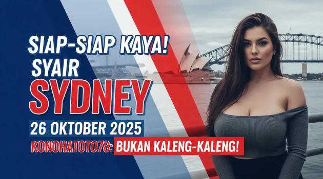 Siap-siap Kaya! Syair Sydney 26 Oktober 2025 Konohatoto78 Bukan Kaleng-kaleng! - keluaranterkini.com