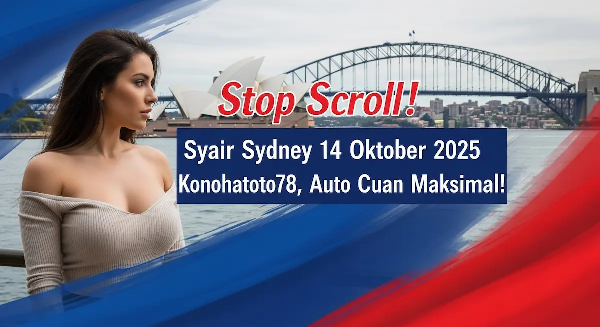 Stop Scroll! Syair Sydney 14 Oktober 2025 Konohatoto78, Auto Cuan Maksimal! - keluaranterkini.com