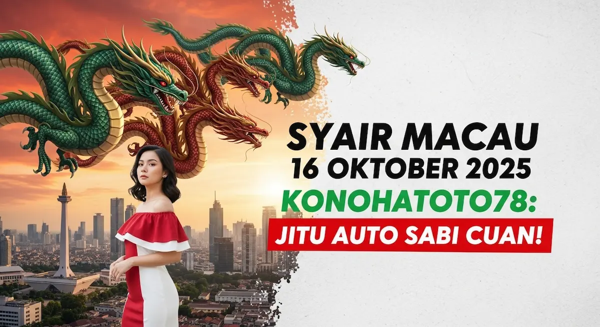 Syair Macau 16 Oktober 2025 Konohatoto78 Jitu Auto Sabi Cuan! - keluaranterkini.com