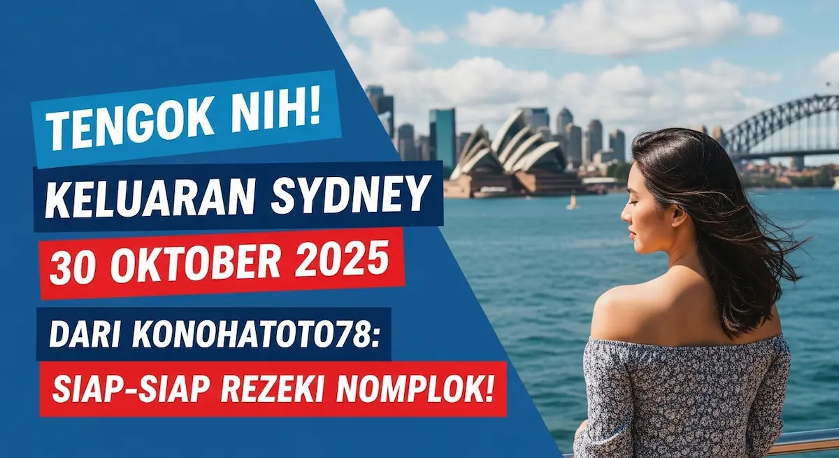 Tengok Nih! Keluaran Sydney 30 Oktober 2025 Dari Konohatoto78 Siap-siap Rezeki Nomplok! - keluaranterkini.com