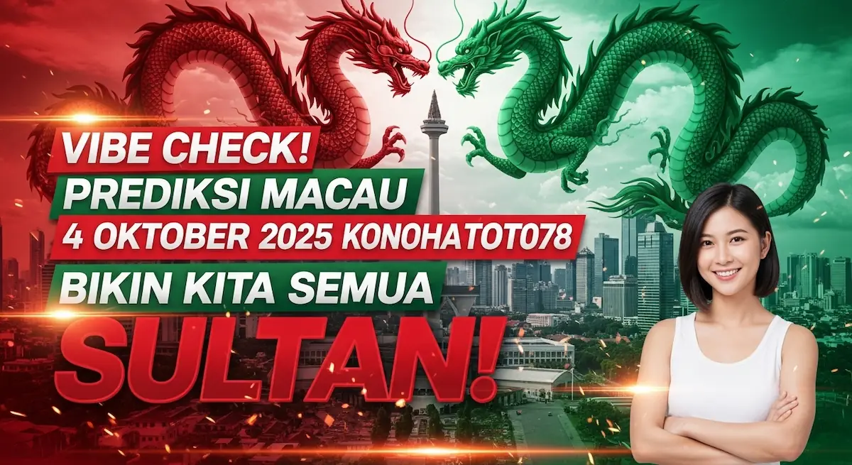Vibe Check! Prediksi Macau 4 Oktober 2025 Konohatoto78 Bikin Kita Semua SULTAN! - keluaranterkini.com