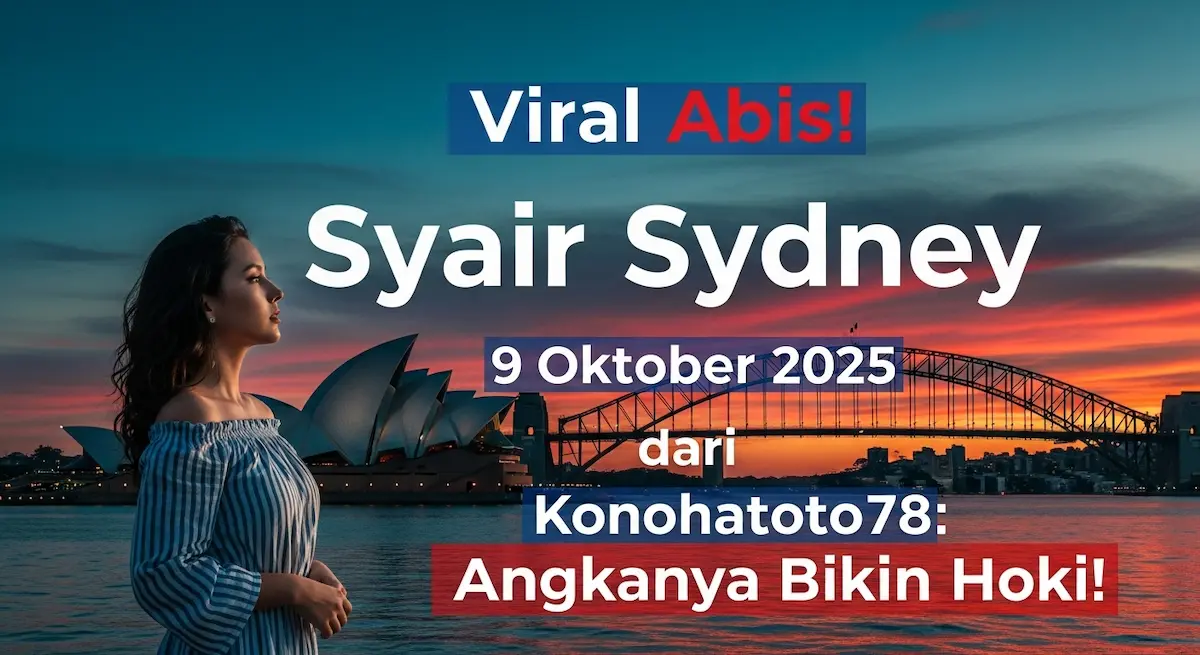 Viral Abis! Syair Sydney 9 Oktober 2025 dari Konohatoto78 Angkanya Bikin Hoki! - keluaranterkini.com