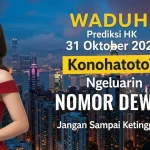 WADUH! Prediksi HK 31 Oktober 2025 Konohatoto78 Ngeluarin NOMOR DEWA Jangan Sampai Ketinggalan! - keluaranterkini.com