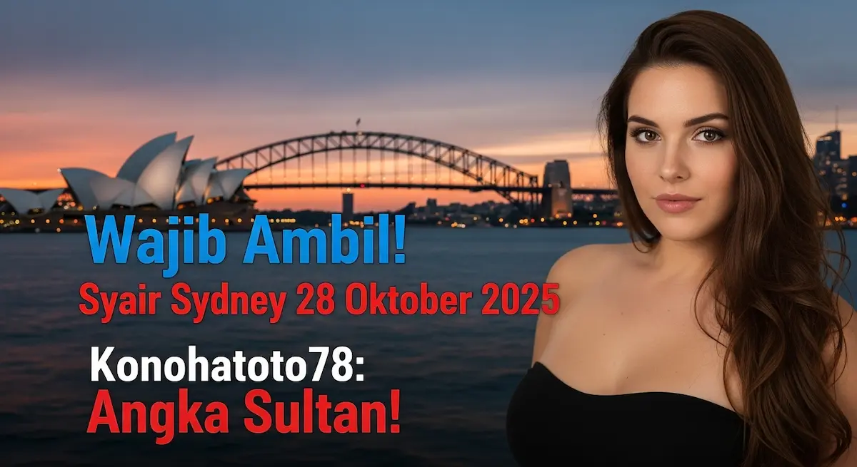 Wajib Ambil! Syair Sydney 28 Oktober 2025 Konohatoto78 Angka Sultan! - keluaranterkini.com