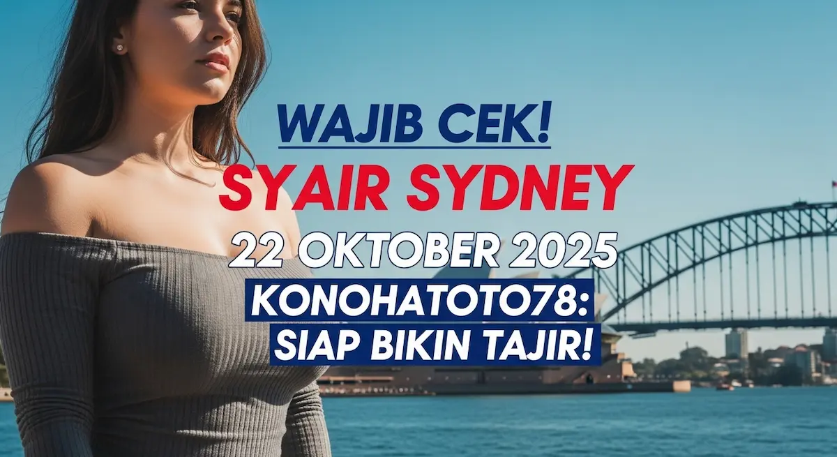 Wajib Cek! Syair Sydney 22 Oktober 2025 Konohatoto78 Siap Bikin Tajir! - keluaranterkini.com