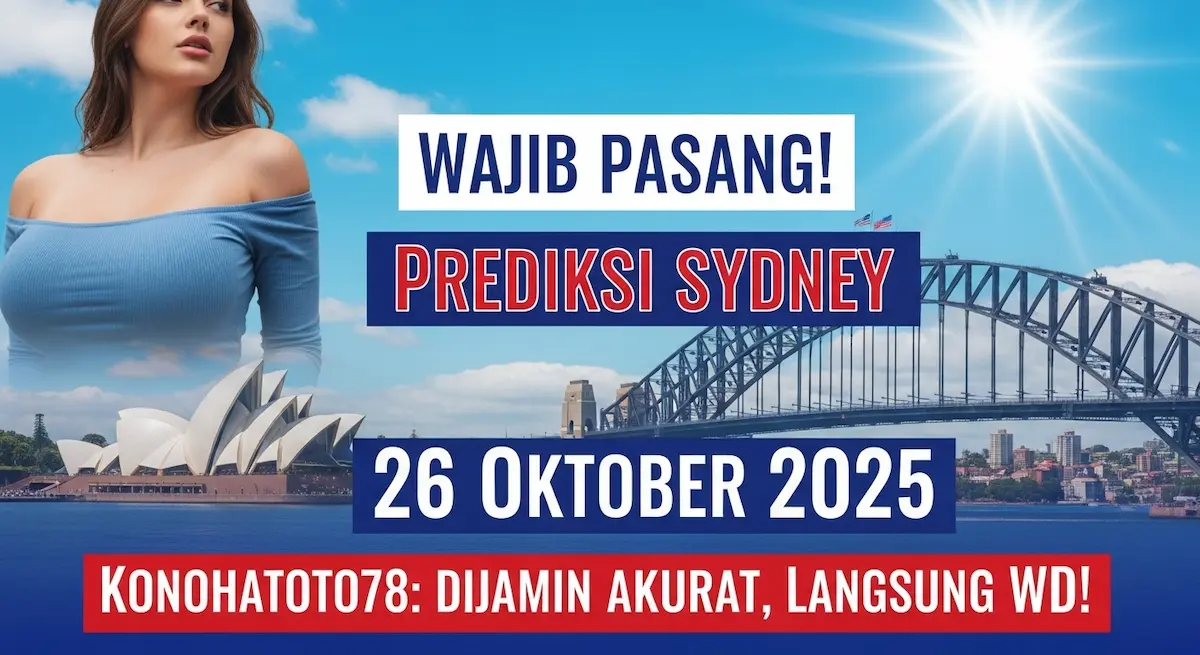 Wajib Pasang! Prediksi Sydney 26 Oktober 2025 Konohatoto78 Dijamin Akurat, Langsung WD! - keluaranterkini.com