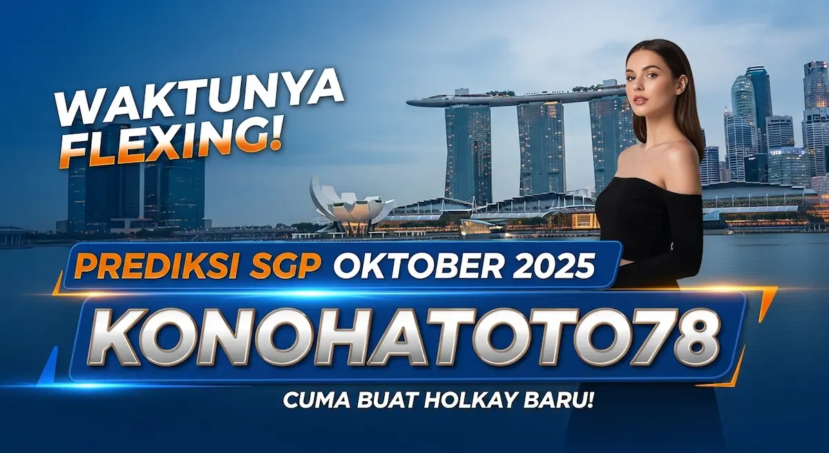 Waktunya Flexing! Prediksi SGP 8 Oktober 2025 Konohatoto78 Cuma Buat Holkay Baru! - keluaranterkini.com