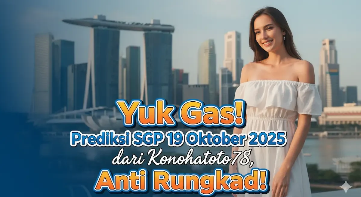 Yuk Gas! Prediksi SGP 19 Oktober 2025 dari Konohatoto78, Anti Rungkad! - keluaranterkini.com