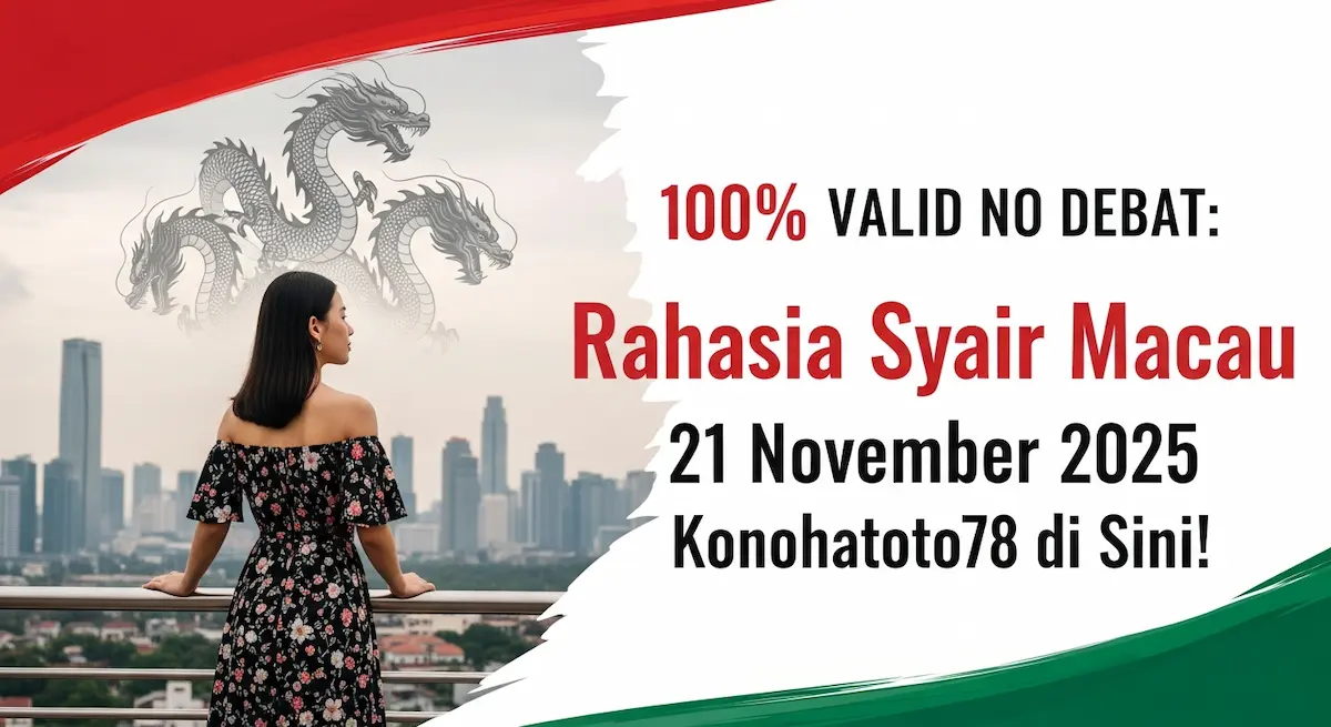100% VALID NO DEBAT Rahasia Syair Macau 21 November 2025 Konohatoto78 di Sini! - keluaranterkini.com