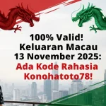 100% Valid! Keluaran Macau 13 November 2025 Ada Kode Rahasia Konohatoto78! - keluaranterkini.com