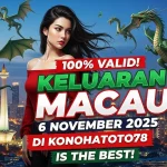 100% Valid! Keluaran Macau 6 November 2025 Di Konohatoto78 Is The Best! - keluaranterkini.com