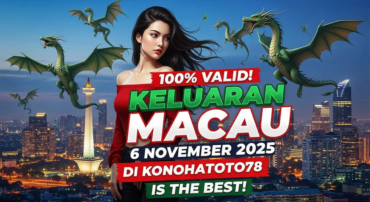 100% Valid! Keluaran Macau 6 November 2025 Di Konohatoto78 Is The Best! - keluaranterkini.com