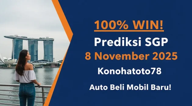 100% WIN! Prediksi SGP 8 November 2025 Konohatoto78 Auto Beli Mobil Baru! - keluaranterkini.com