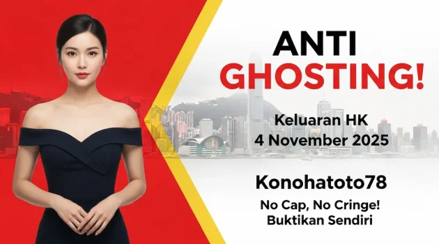 ANTI GHOSTING! Keluaran HK 4 November 2025 Konohatoto78 No Cap, No Cringe! Buktikan Sendiri! - keluaranterkini.com