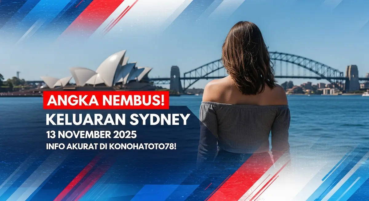 Angka Nembus! Keluaran Sydney 13 November 2025 Info Akurat Di Konohatoto78! - keluaranterkini.com