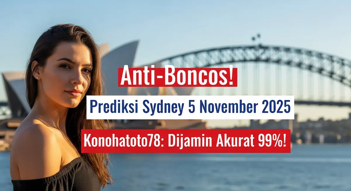 Anti-Boncos! Prediksi Sydney 5 November 2025 Konohatoto78 Dijamin Akurat 99%! - keluaranterkini.com