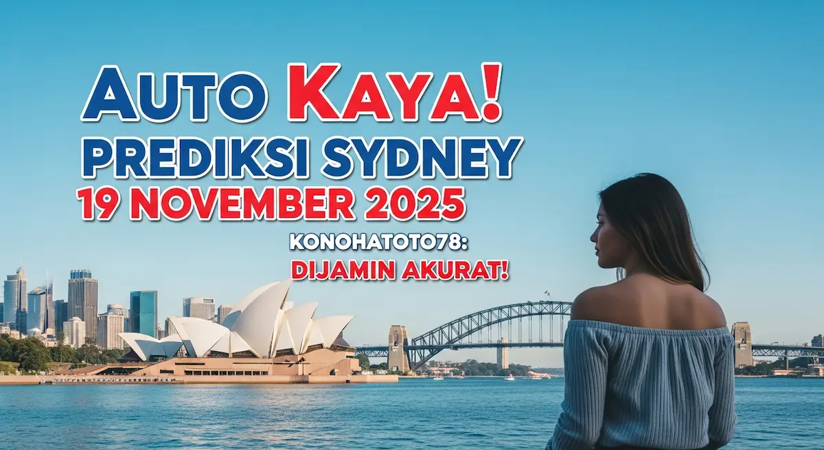 Auto Kaya! Prediksi Sydney 19 November 2025 Konohatoto78 Dijamin Akurat! - keluaranterkini.com