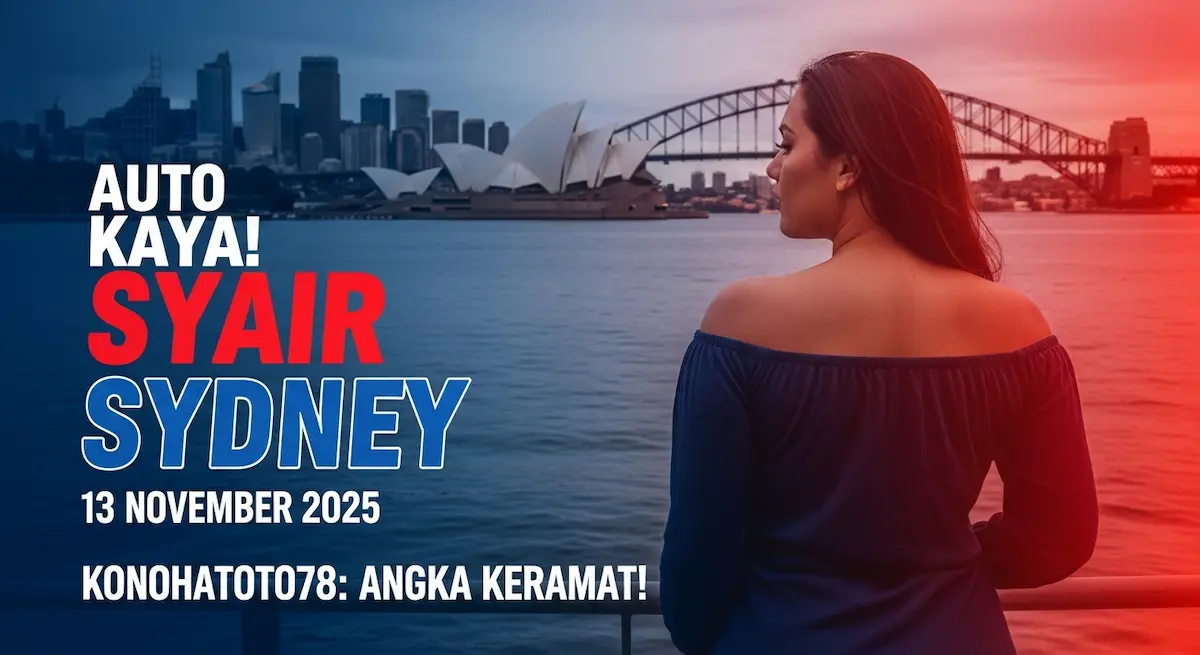 Auto Kaya Raya! Syair Sydney 13 November 2025 Konohatoto78 Angka Keramat! - keluaranterkini.com
