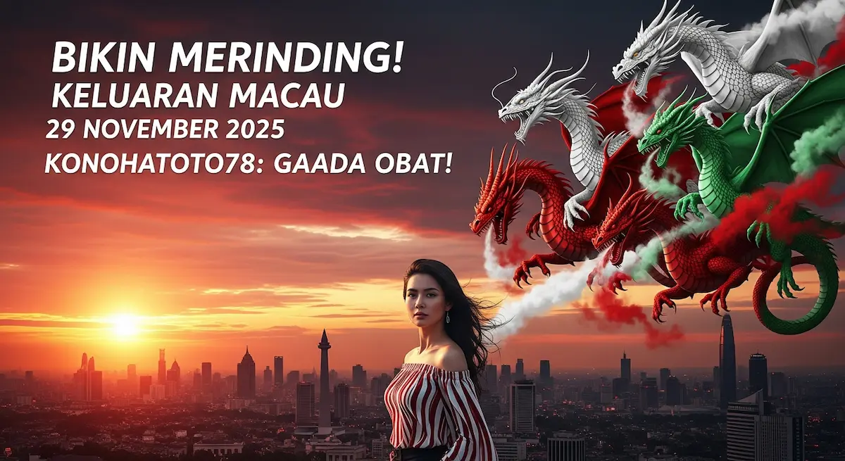 Bikin Merinding! Keluaran Macau 29 November 2025 Konohatoto78 Gaada Obat! - keluaranterkini.com