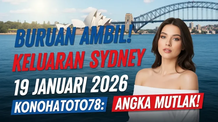 Buruan Ambil! Keluaran Sydney 19 Januari 2026 Konohatoto78 Angka Mutlak! - keluaranterkini.com