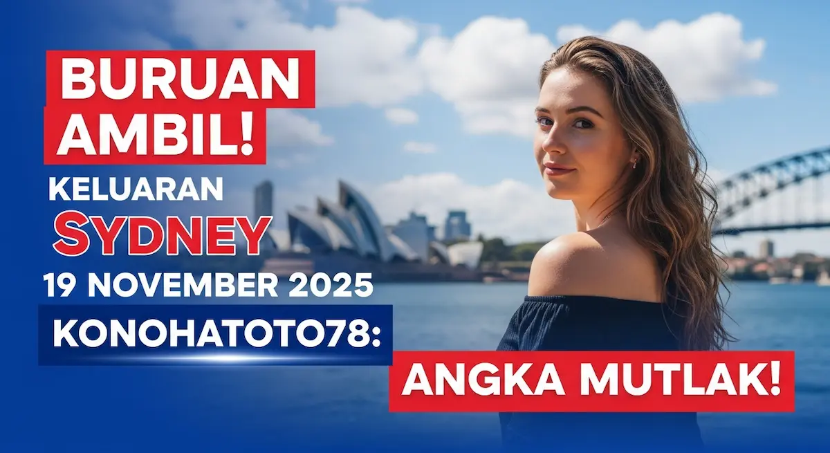 Buruan Ambil! Keluaran Sydney 19 November 2025 Konohatoto78 Angka Mutlak! - keluaranterkini.com