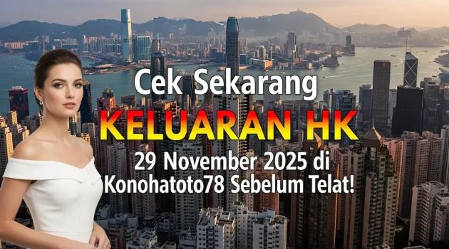 Cek Sekarang Keluaran HK 29 November 2025 di Konohatoto78 Sebelum Telat! - keluaranterkini.com