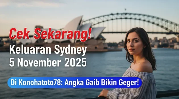Cek Sekarang! Keluaran Sydney 5 November 2025 Di Konohatoto78 Angka Gaib Bikin Geger! - keluaranterkini.com