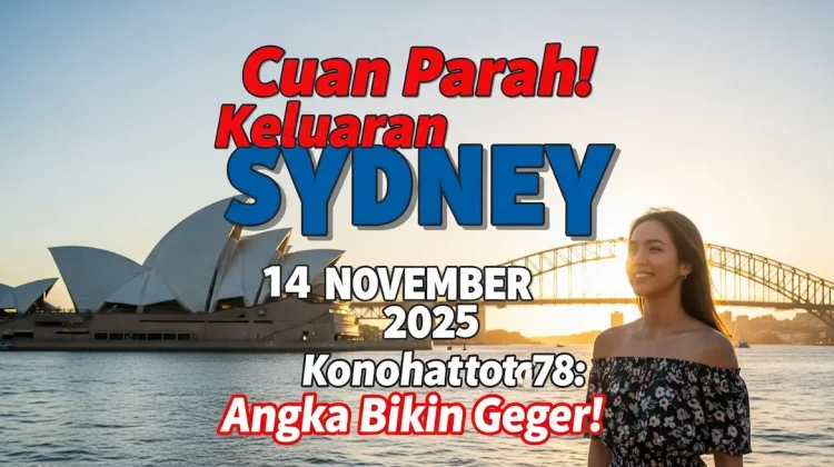 Cuan Parah! Keluaran Sydney 14 November 2025 Konohatoto78 Angka Bikin Geger! - keluaranterkini.com