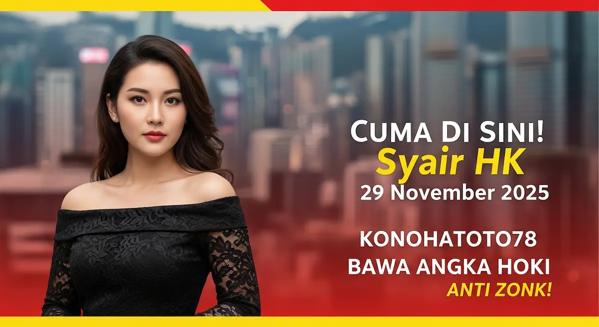 Cuma Di Sini! Syair HK 29 November 2025 Konohatoto78 Bawa Angka Hoki Anti Zonk! - keluaranterkini.com
