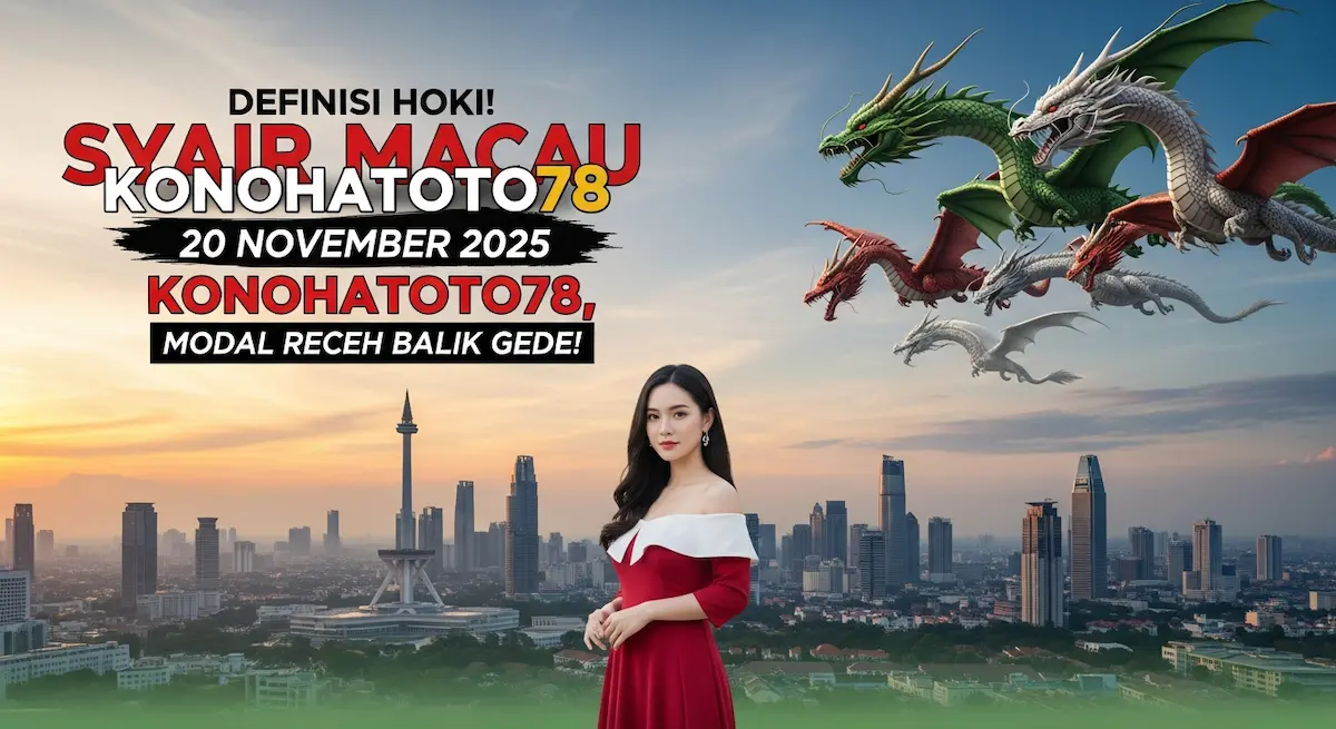 Definisi Hoki! Syair Macau 20 November 2025 Konohatoto78, Modal Receh Balik Gede! - keluaranterkini.com
