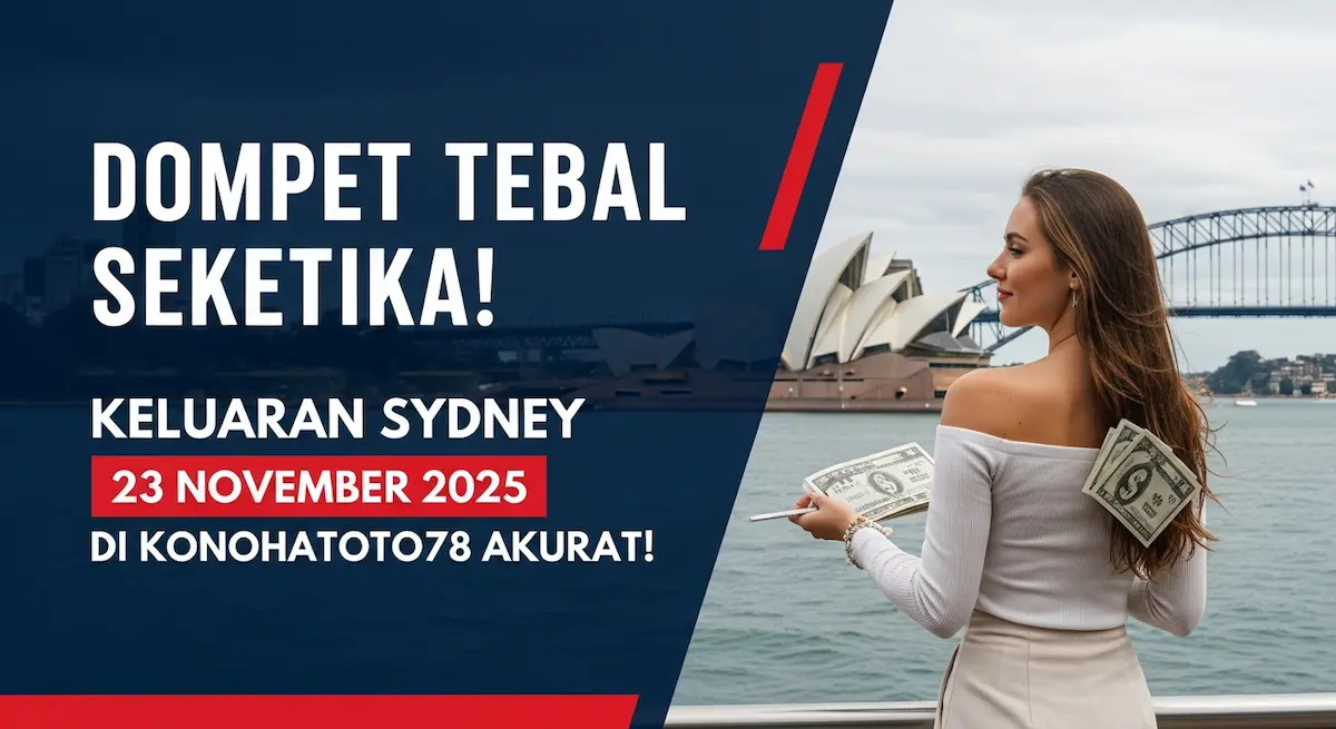 Dompet Tebal Seketika! Keluaran Sydney 23 November 2025 Di Konohatoto78 Akurat! - keluaranterkini.com