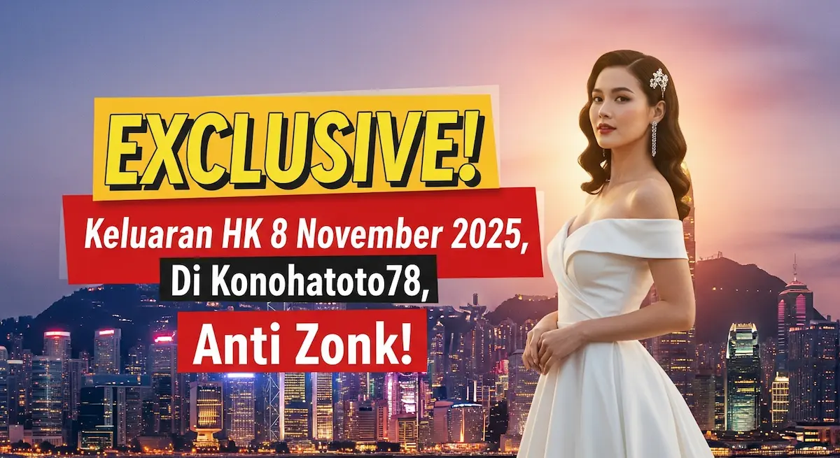 EXCLUSIVE! Keluaran HK 8 November 2025 Di Konohatoto78, Anti Zonk! - keluaranterkini.com