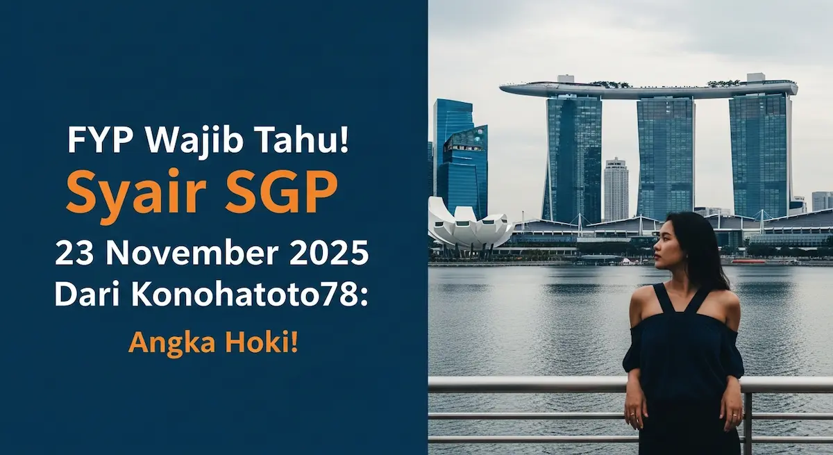 FYP Wajib Tahu! Syair SGP 23 November 2025 Dari Konohatoto78 Angka Hoki! - keluaranterkini.com