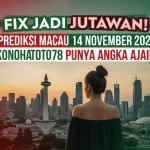 Fix Jadi Jutawan! Prediksi Macau 14 November 2025 Konohatoto78 Punya Angka Ajaib! - keluaranterkini.com