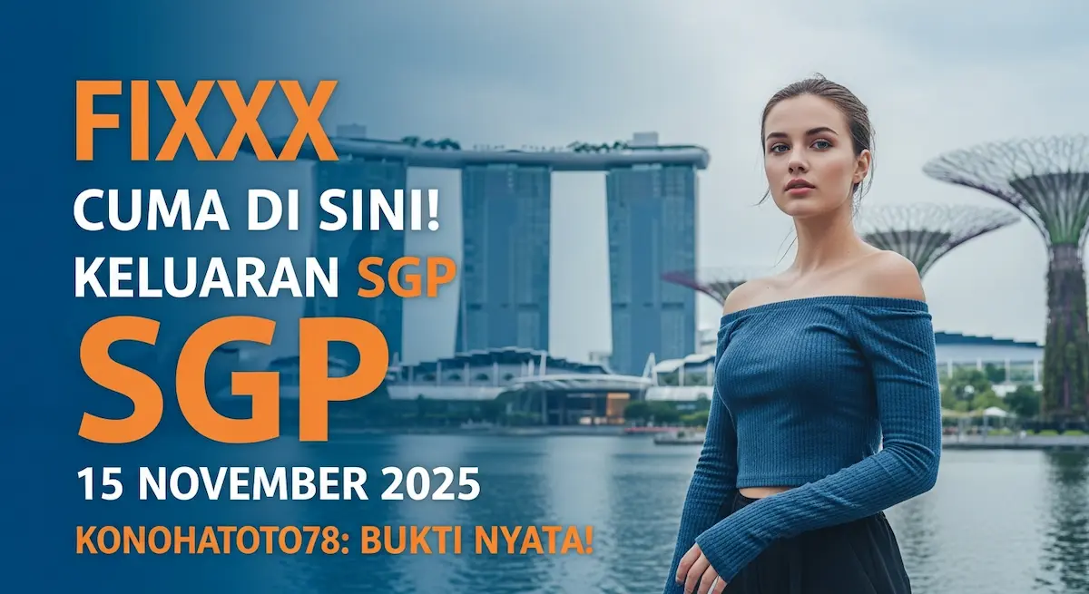 Fixxx Cuma di Sini! Keluaran SGP 15 November 2025 Konohatoto78 Bukti Nyata! - keluaranterkini.com