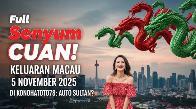 Full Senyum CUAN! Keluaran Macau 5 November 2025 Di Konohatoto78 Auto Sultan - keluaranterkini.com