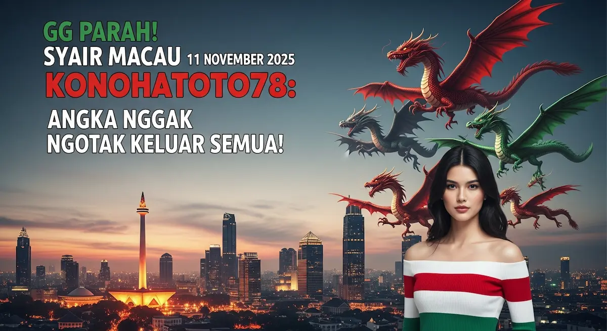 GG Parah! Syair Macau 11 November 2025 Konohatoto78 Angka Nggak Ngotak Keluar Semua! - keluaranterkini.com