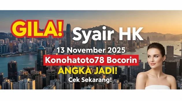 GILA! Syair HK 13 November 2025 Konohatoto78 Bocorin ANGKA JADI! Cek Sekarang! - keluaranterkini.com