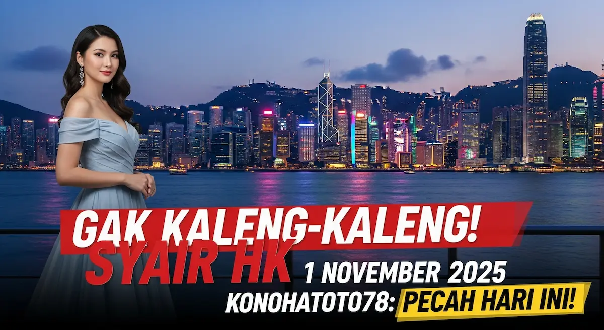 Gak Kaleng-Kaleng! Syair HK 1 November 2025 Konohatoto78 Pecah Hari Ini! - keluaranterkini.com