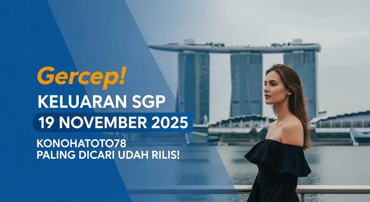 Gercep! Keluaran SGP 19 November 2025 Konohatoto78 Paling Dicari Udah Rilis! - keluaranterkini.com
