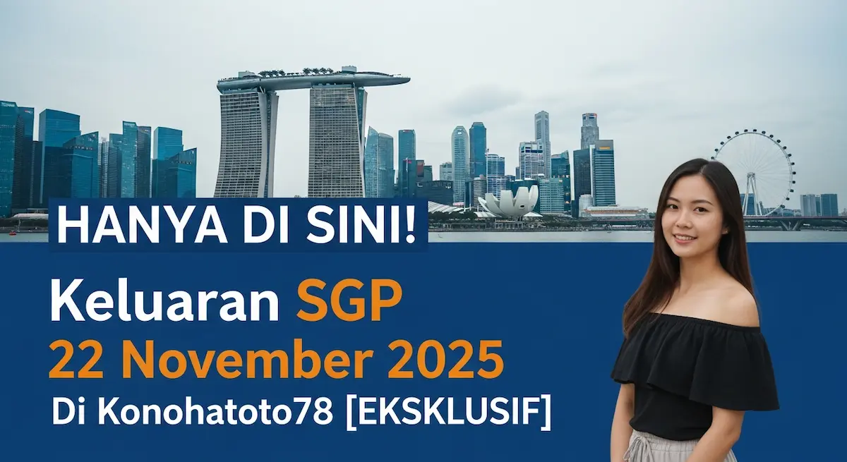 HANYA DI SINI! Keluaran SGP 22 November 2025 Di Konohatoto78 [EKSKLUSIF] - keluaranterkini.com