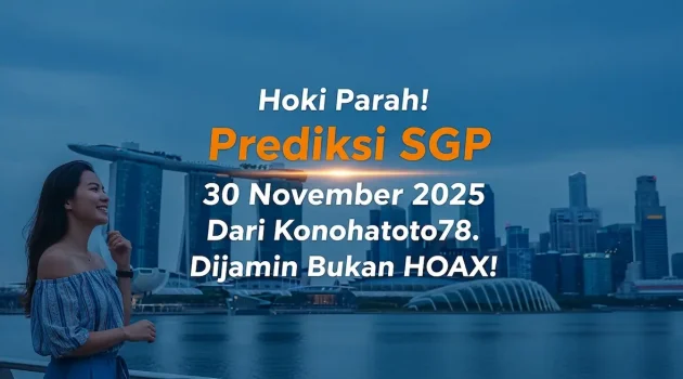 Hoki Parah! Prediksi SGP 30 November 2025 Dari Konohatoto78. Dijamin Bukan HOAX! - keluaranterkini.com