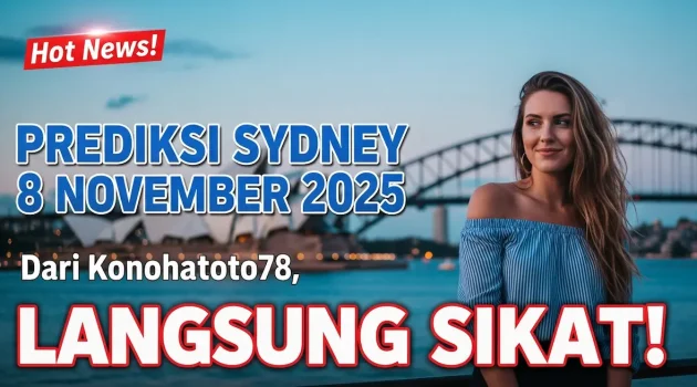 Hot News! Prediksi Sydney 8 November 2025 Dari Konohatoto78, Langsung Sikat! - keluaranterkini.com